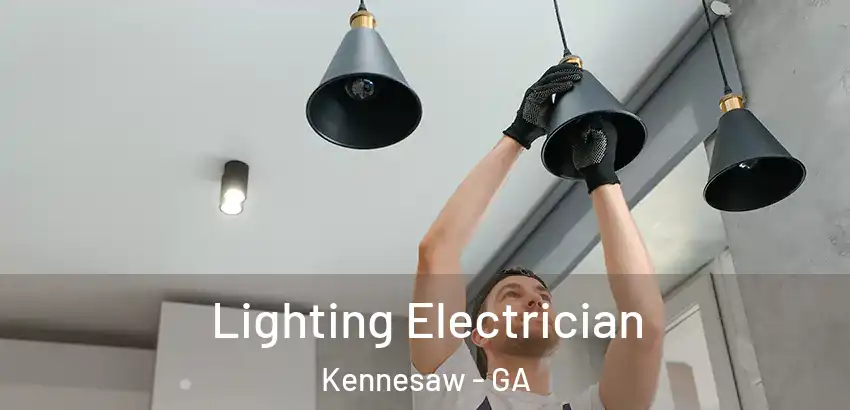  Lighting Electrician Kennesaw - GA